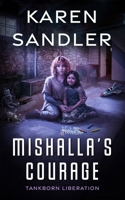Mishalla's Courage : A Tankborn Novella 0989296571 Book Cover