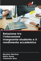 Relazione tra l'interazione insegnante-studente e il rendimento accademico (Italian Edition) 6204545892 Book Cover