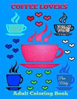 Coffee Lovers Adult Coloring Book 1530275830 Book Cover