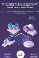 NetApp Certified Data Implementation Engineer -SAN Specialist Exam Practice Questions & Dumps: Exam Questions For NetApp NS0-519 Latest Version B08TLN6HKY Book Cover