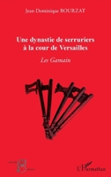 Une dynastie de serruriers à la cour de Versailles: Les Gamain (Acteurs de La Science) (French Edition) 2343084866 Book Cover