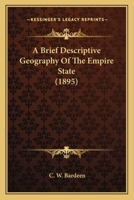 A Brief Descriptive Geography Of The Empire State 1517201284 Book Cover
