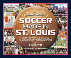 Soccer Made in St. Louis, 2nd Edition 1681064065 Book Cover
