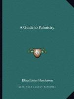 A Guide to Palmistry 0766149706 Book Cover