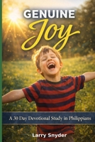 Genuine Joy: A 30 Day Devotional Study in Philippians B0GSDR9TFT Book Cover