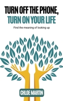 Turn Off the Phone, Turn on Your Life (Emotional Help) B0DWTW4DC9 Book Cover