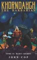 KHORNDAHGH THE BARBARIAN Tome II Mary Cherry B0DPDPH664 Book Cover