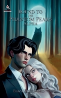 Bound to the Phantom Peaks Alpha B0GFJZ18SQ Book Cover