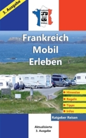 Frankreich-Mobil-Erleben: 3. aktualisierte Ausgabe / Ratgeber-Reisen (German Edition) 3759721508 Book Cover