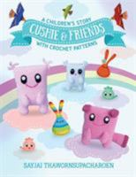 Cushie and Friends: A Children's Story with Crochet Patterns 1910407429 Book Cover