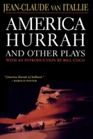 America Hurrah and Other Plays: American Hurrah, Eat Cake, The Hunter and the Bird, The Serpent, Bag Lady, The Traveler, The Tibetan and Book of the Dead 080213761X Book Cover