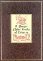 A Proper Newe Nooke of Cokerye: Margaret Parker's Cookery Book 095042613X Book Cover