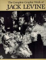 The Complete Graphic Work of Jack Levine 0486244814 Book Cover