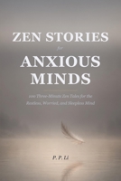 Zen Stories for Anxious Minds: 100 Ancient Tales to Stop Overthinking and Start Living (Eastern Wisdom for Modern Life) B0GWN6FKPG Book Cover