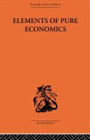 Elements of Pure Economics or the Theory of Social Wealth 110765145X Book Cover