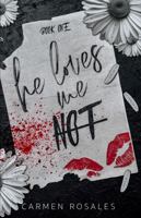 He Loves Me Not (Book One): A Dark High School Romance (He Loves Me Not/He Loves Me Duet) 1959888307 Book Cover