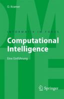 Computational Intelligence: Grundlagen und Konzepte (Informatik im Fokus) 3540797386 Book Cover