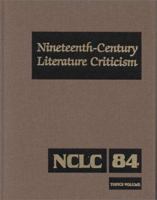 Nineteenth-Century Literature Criticism, Volume 84 0787632600 Book Cover