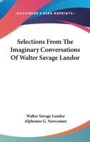 Selections From The Imaginary Conversations Of Walter Savage Landor 1021757322 Book Cover