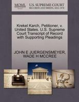 Krekel Karch, Petitioner, v. United States. U.S. Supreme Court Transcript of Record with Supporting Pleadings 127068972X Book Cover