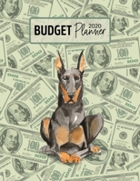 Budget Planner 2020: Monthly Budget Planner Organizer - Bills Expenses Savings Debt - Doberman (Track Your Money & Spending - Funny Dog Lover & Owner) 1672330602 Book Cover
