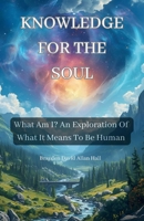 Knowledge for the Soul: What Am I B0G4JNFML9 Book Cover