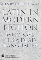 Latin in Modern Fiction: Who Says It's a Dead Language? 1648893155 Book Cover