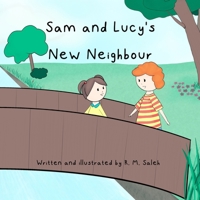 Sam and Lucy's New Neighbour 1777855101 Book Cover