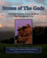 Stones of The Gods: Ancient Stones from Corsica 1542413885 Book Cover