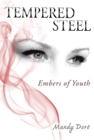 Tempered Steel: Embers of Youth 0578787261 Book Cover