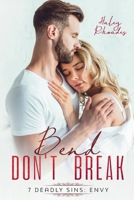 Bend Don't Break : 7 Deadly Sins: Envy 099895909X Book Cover