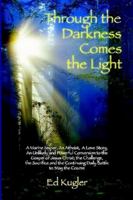 Through the Darkness Comes the Light 1430301473 Book Cover