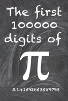 The first 100000 digits of Pi: The most enigmatic irrational number in the world, the number pi. B0BHN5B96X Book Cover