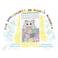 The Adventures of Brian's Hamster 1635220254 Book Cover
