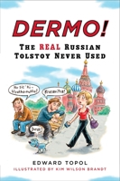 Dermo!: The Real Russian Tolstoy Never Used 0452277450 Book Cover