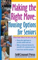 Making The Right Move: Housing Options for Seniors 1551804514 Book Cover
