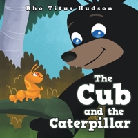 The Cub and the Caterpillar 1684868726 Book Cover
