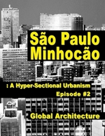S�o Paulo Minhoc�o: Under & Over: A Hyper-Sectional Urbanism - Design Intervention 0359028241 Book Cover