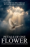 Petals of One Flower: Finding Harmony in a World of Division B0GKTWLZPV Book Cover