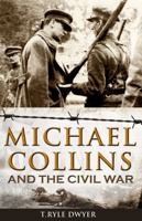 Michael Collins and the Civil War 1781170320 Book Cover