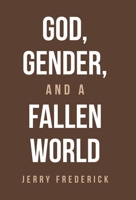 God, Gender, and a Fallen World B0F4XW316N Book Cover