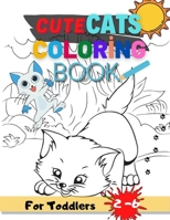 Cute Cat Coloring Book For Toddlers: 50 Big Great Designs cats and kitten, Fun activity for children aged 2-6 B095G5K1LT Book Cover