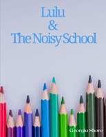 Lulu & The Noisy School B0BCNX8XPQ Book Cover