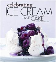 Celebrating Ice Cream and Cake 1609000110 Book Cover