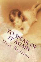 To Speak of it Again 1492148776 Book Cover
