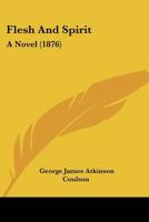 Flesh & Spirit 0548573905 Book Cover
