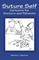 Suture Self: Cartoons for Doctors and Patients 078640731X Book Cover