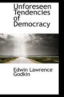 Unforseen Tendencies of Democracy 0344759245 Book Cover