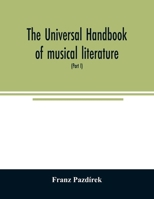 The Universal Handbook of Musical Literature. Practical and Complete Guide to all Musical Publications: 1; A--Az 1018168664 Book Cover