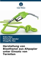 Herstellung von Bioethanol aus Altpapier unter Einsatz von Termiten (German Edition) 6209971628 Book Cover